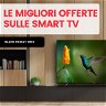 Le migliori offerte sulle Smart TV del Black Friday 2023