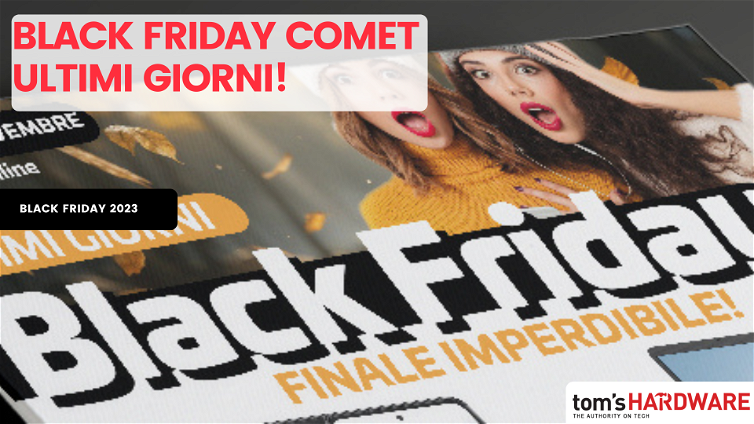 Immagine di Continua il Black Friday Comet: ultimi giorni di offerte ASSURDE!