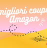 Coupon Amazon: i migliori della settimana