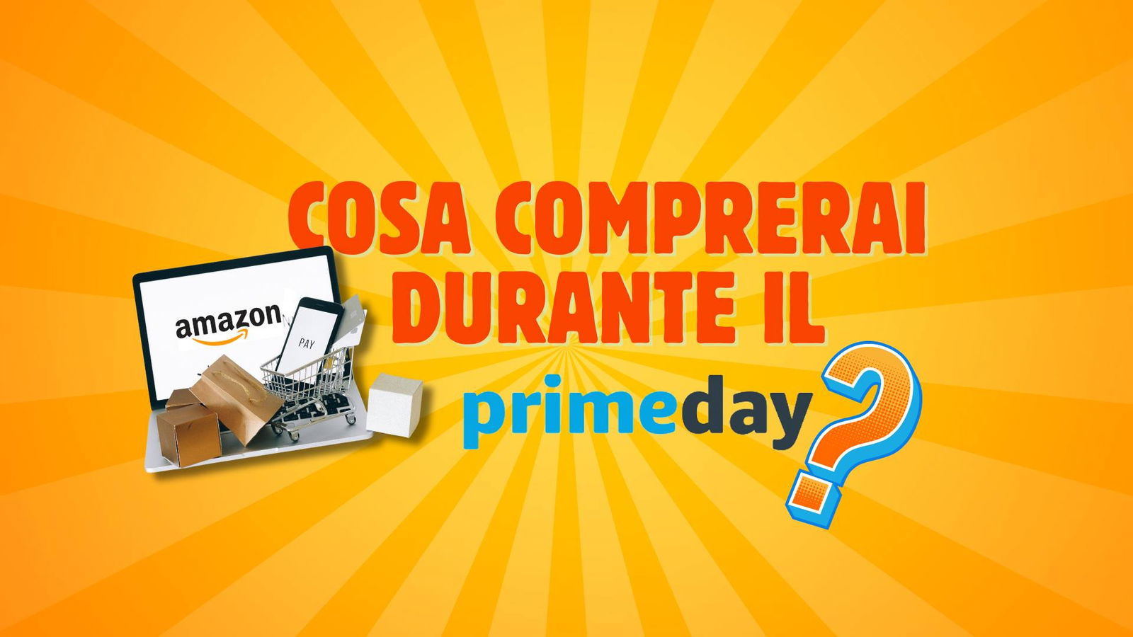 Immagine di [SONDAGGIO] Cosa comprerai durante il Prime Day 2024 di Amazon?