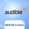 ULTIMI GIORNI per provare Audible GRATIS per 3 mesi! Accedi a migliaia di audiolibri ovunque tu sia!