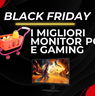 Black Friday 2024: le migliori offerte su monitor PC e gaming