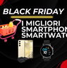 Black Friday 2024: le migliori offerte su smartphone e smartwatch