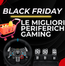 Black Friday 2024: le migliori offerte su periferiche gaming