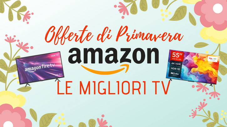 Immagine di Le migliori TV della Festa delle Offerte di Primavera Amazon