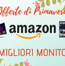 Offerte di primavera Amazon: i monitor top da non perdere