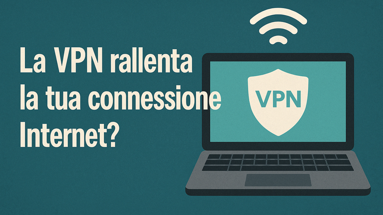 Immagine di La VPN rallenta la connessione Internet? Scopri come funziona davvero!