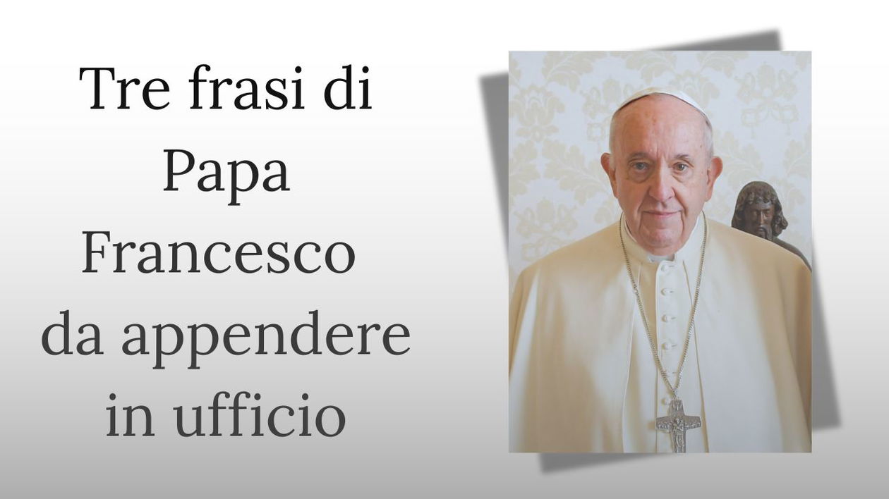Immagine di Papa Francesco, tre citazioni da appendere in ufficio