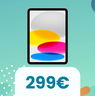 Unieuro colpisce forte: iPad 10 sotto i 300€ oggi