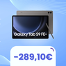 Samsung Galaxy Tab S9 FE+ in SUPER SCONTO!: risparmia ora 289€!