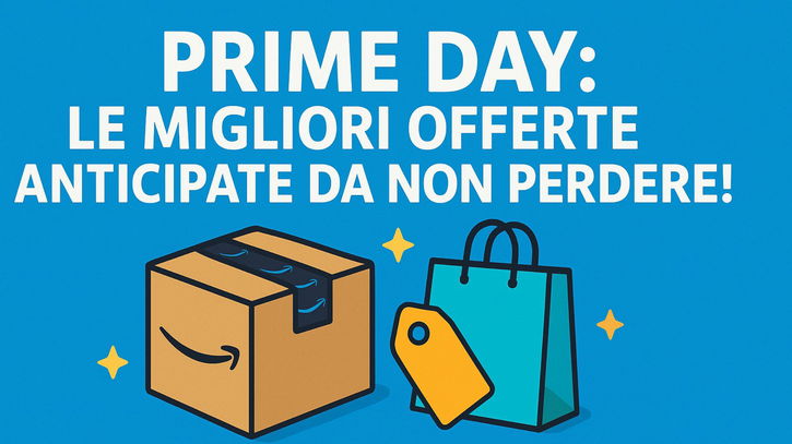 Immagine di Prime Day: le migliori offerte anticipate da non perdere!