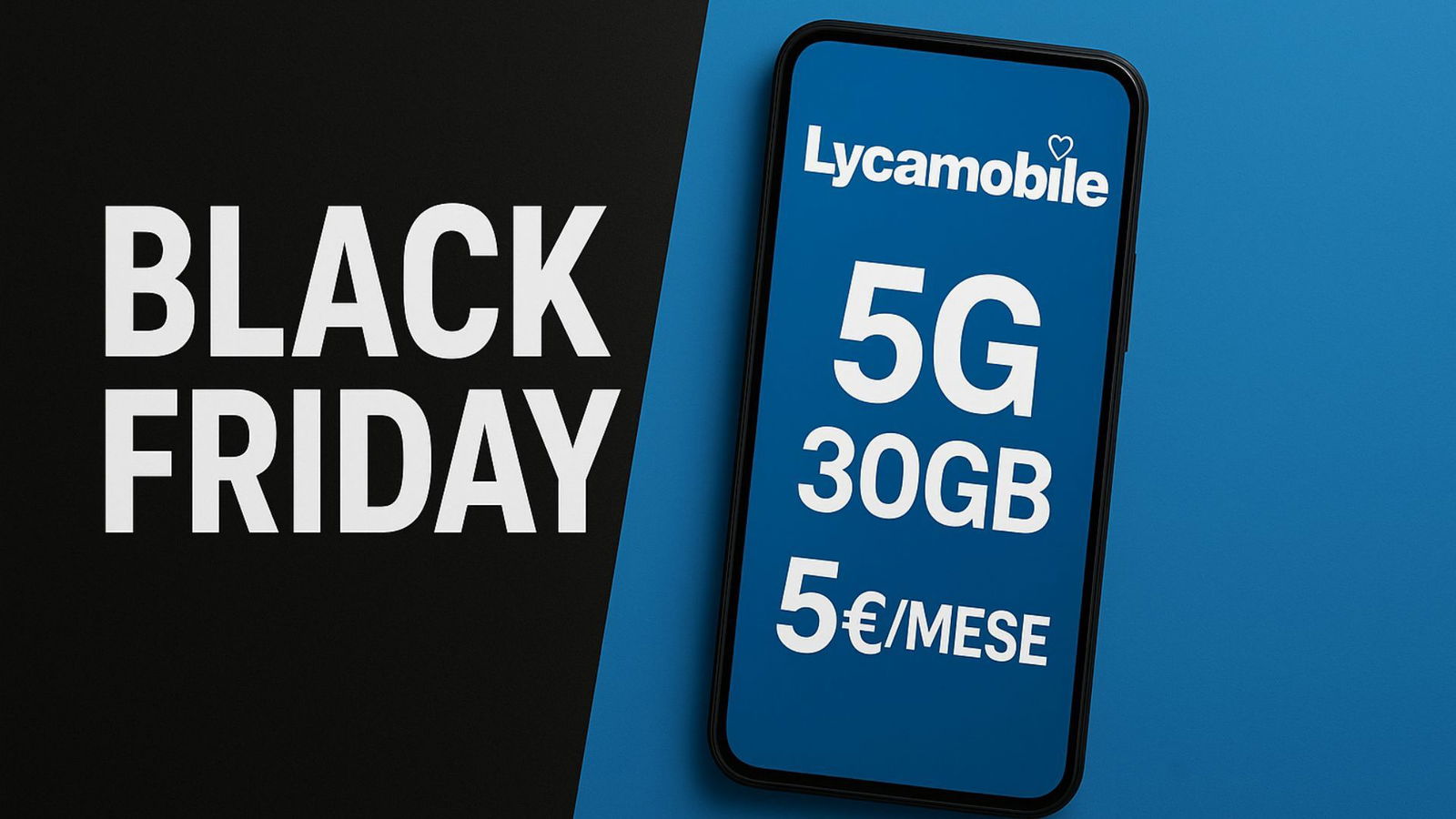 Black Friday anche da Lycamobile: 5G, 30GB e altro a soli 5€/mese