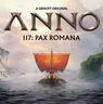 Anno 117: Pax Romana è quasi qui! Corri a ottenere il -25%