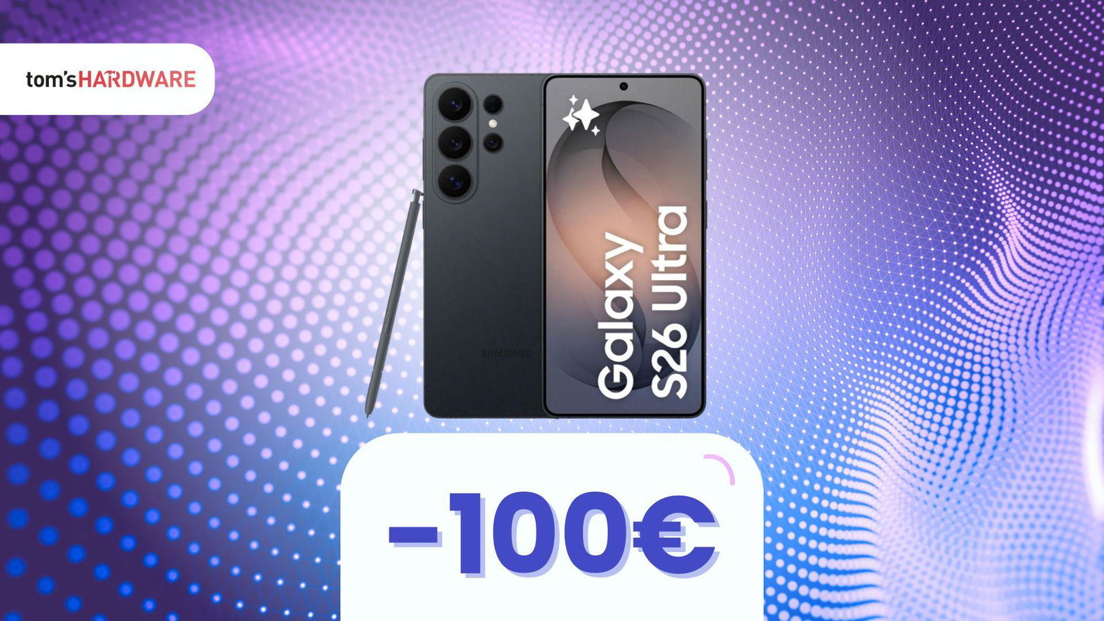 Galaxy S26 Ultra: attiva questo coupon e aggiungi 100€ ai 200€ di promo