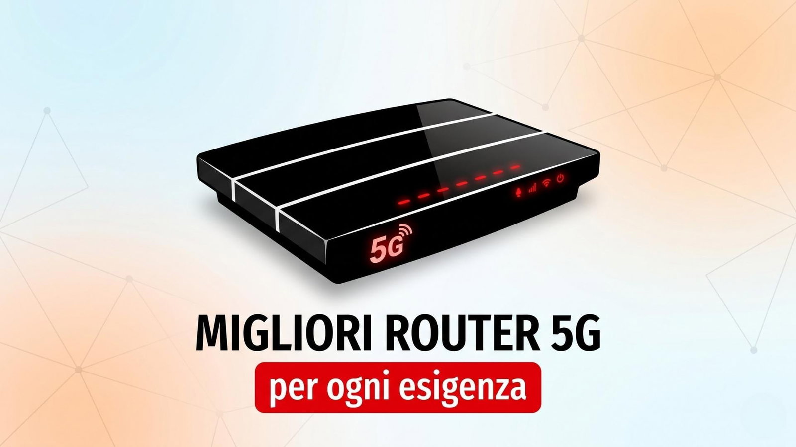 Migliori router 5G (luglio 2026) - Tom's Hardware