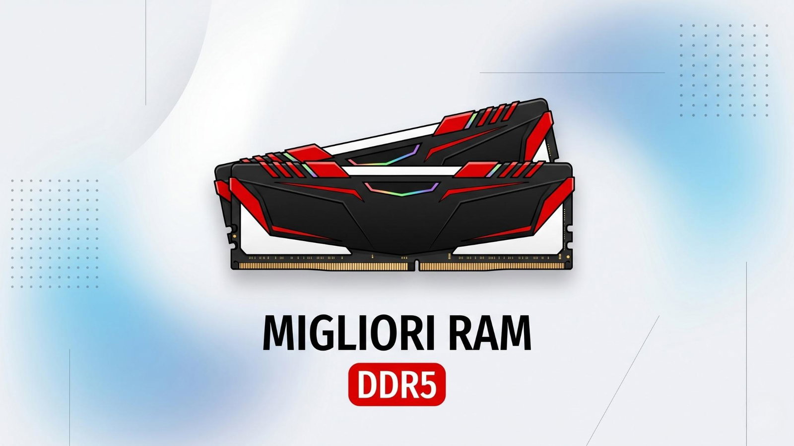 Migliori RAM DDR5 del 2026 per gaming e performance estreme