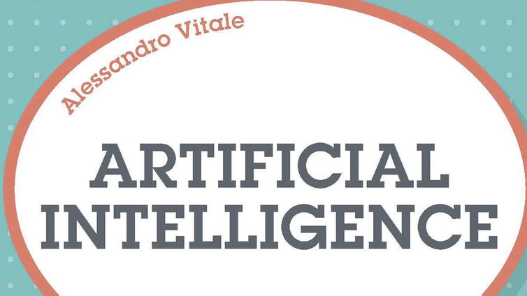 Immagine di Artificial Intelligence di Alessandro Vitale, racconta le cose come stanno