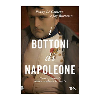 LIBRO I BOTTONI DI NAPOLEONE 17 MOLECOLE HANNO CAMBIATO LA STORIA P. LE  COUTEUR