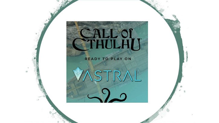 Immagine di Astral Virtual TableTop: una nuova esperienza demo per Il Richiamo di Cthulhu