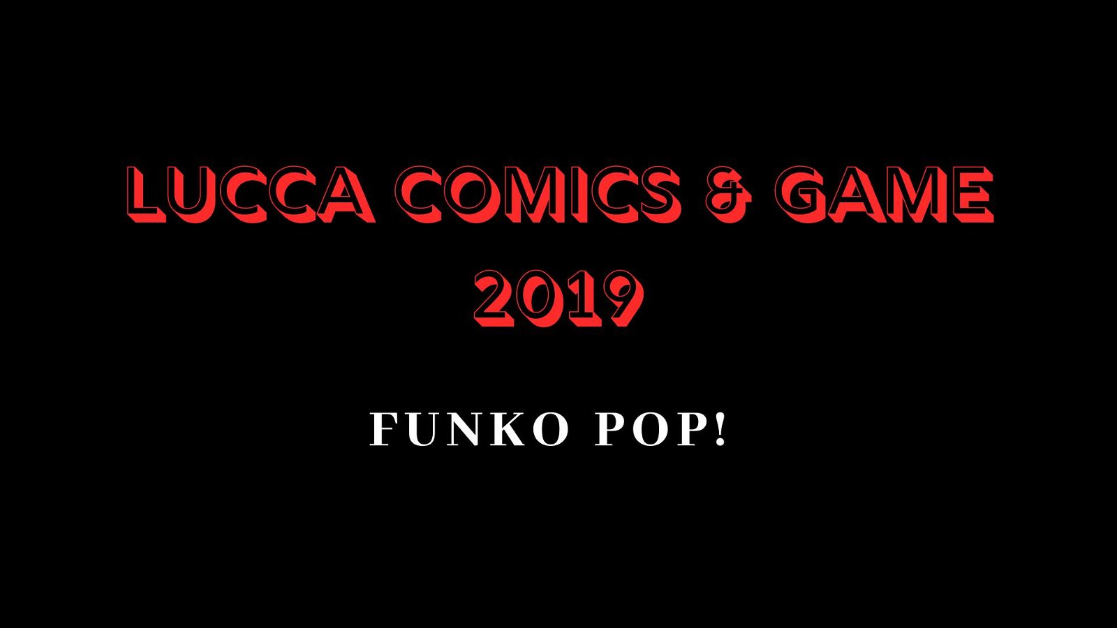 Immagine di Lucca Comics &amp; Games 2019: i Funko Pop! esclusivi