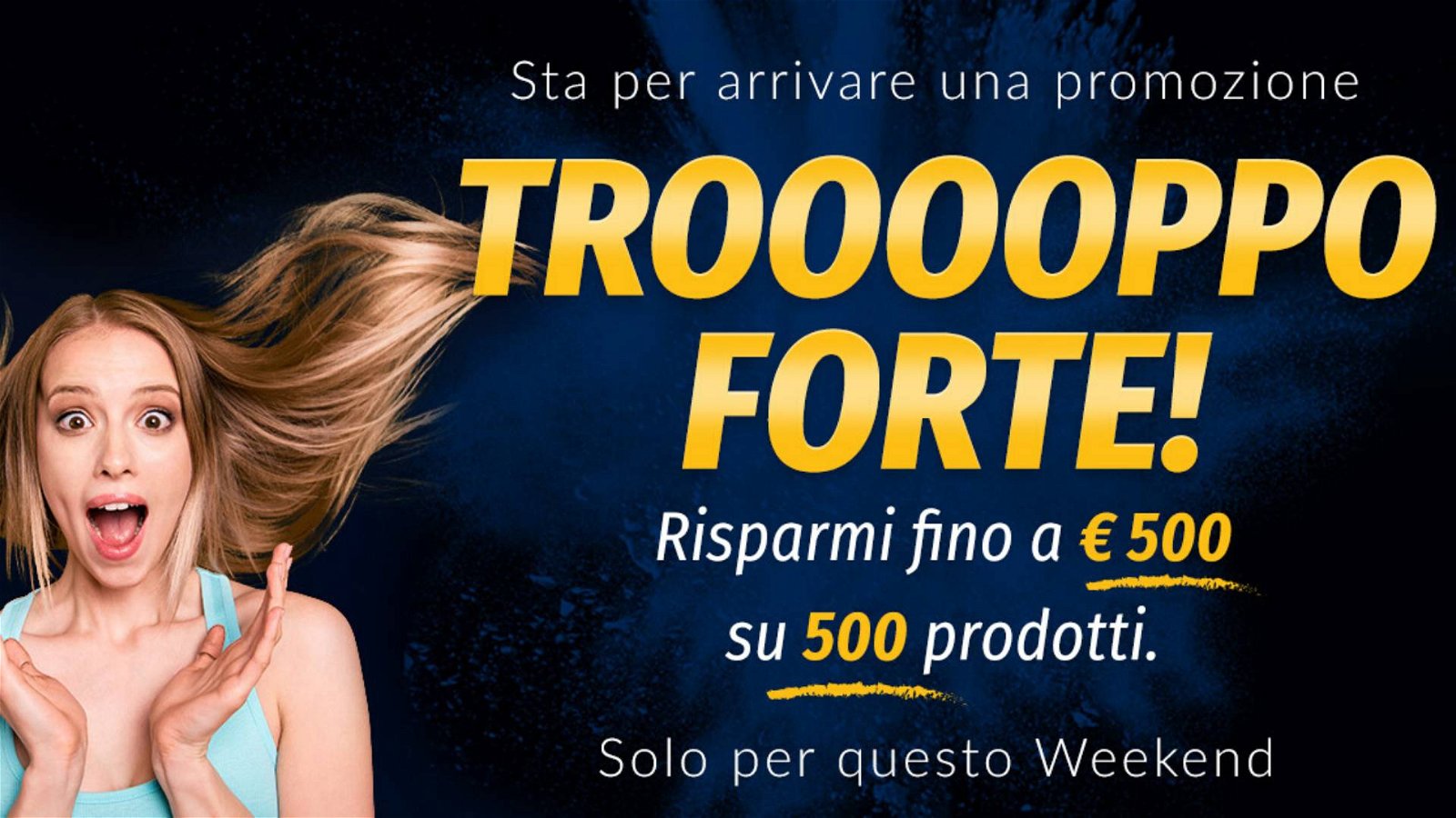 Immagine di Fino a 500€ di sconto su 500 prodotti, ecco la promo Troooooppo Forte di ePrice