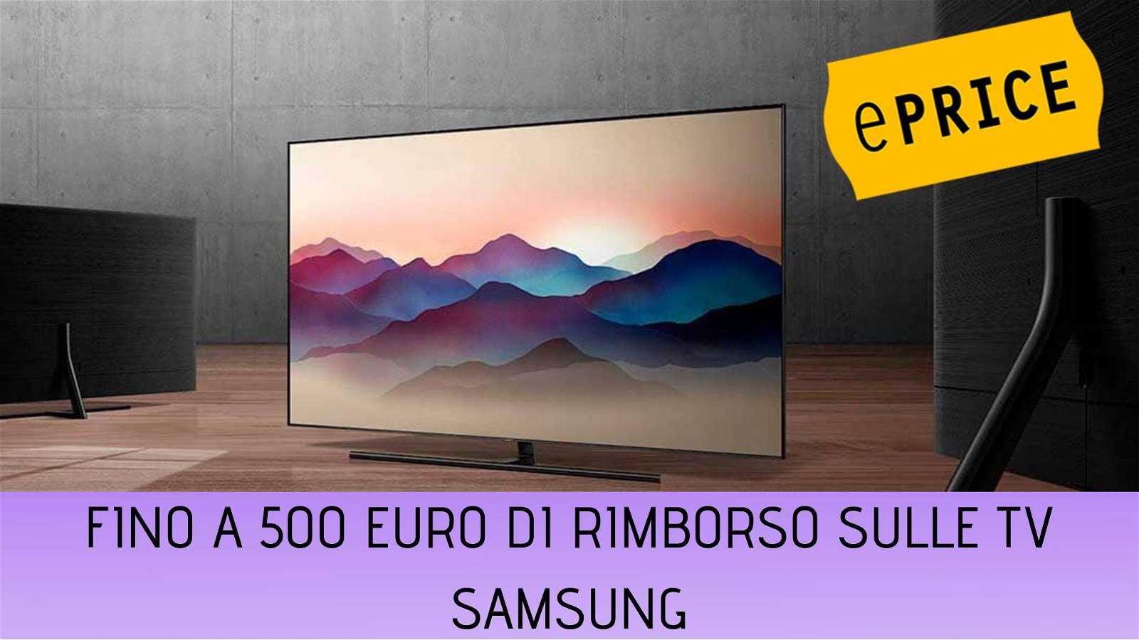 Immagine di Fino a 500 Euro di rimborso per l'acquisto di un tv Samsung su ePrice