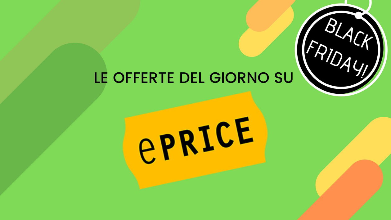 Immagine di Black Friday ePrice, sconti fino al 50% e possibilità di accumulare buoni sconto fino a 1000€