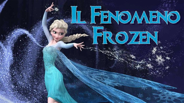 Immagine di Frozen: un film diventato fenomeno POP