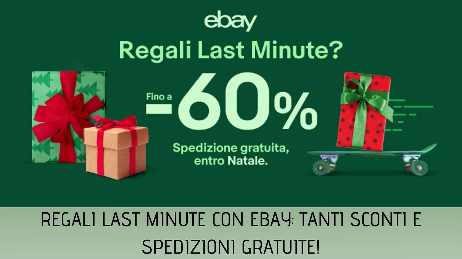 Immagine di Regali di Natale Last Minute? su eBay sconti fino al 60% con spedizione gratuita!