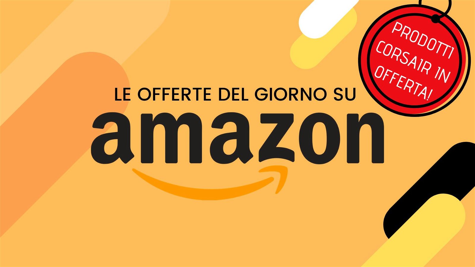 Immagine di Offerte del giorno Amazon: prodotti Corsair in offerta e non solo!