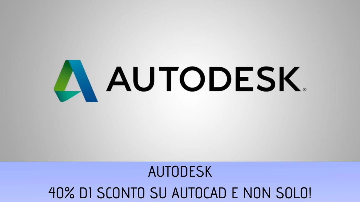 Immagine di Promozioni Autodesk, 40% di sconto su AutoCAD, AutoCAD LT, Revit LT Suite e Fusion 360