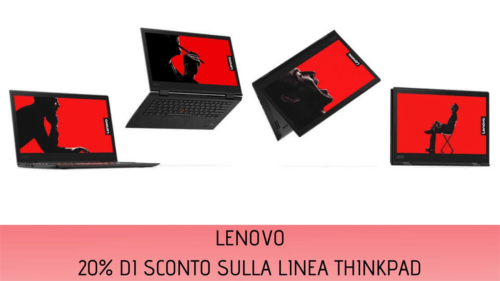 Immagine di Super sconto sui portatili Lenovo ThinkPad, 20% fisso su tutti i modelli!