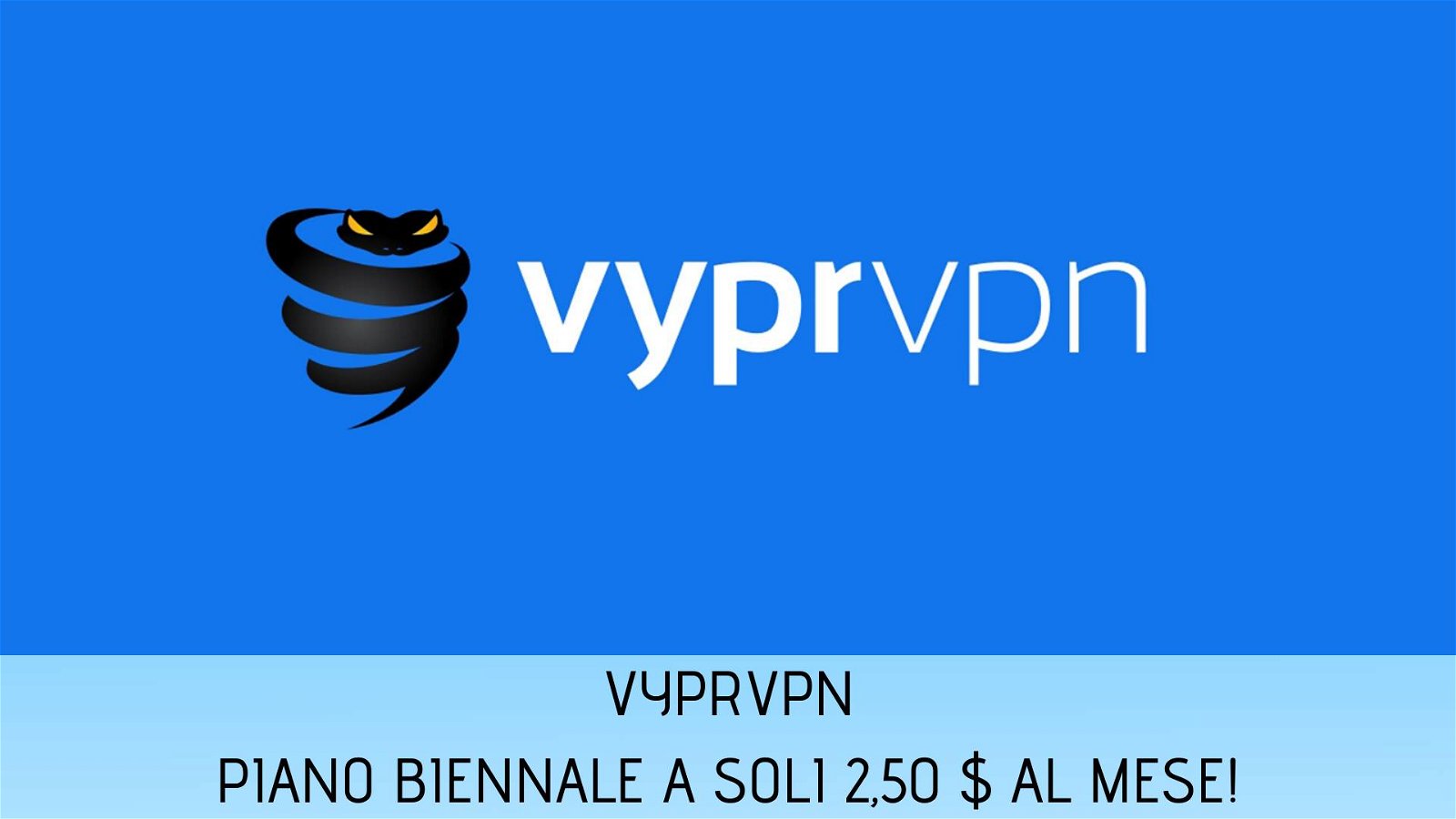 Immagine di VyprVPN, super offerta per il piano da 2 anni, 81% di sconto!