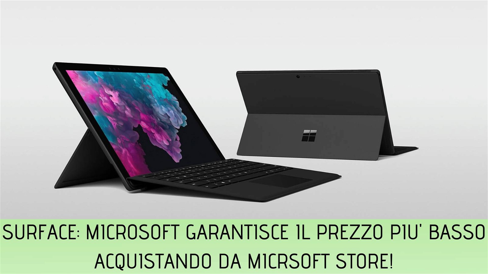 Immagine di Ultimo giorno | Surface: Microsoft ti garantisce il prezzo più basso se acquisti da Microsoft Store