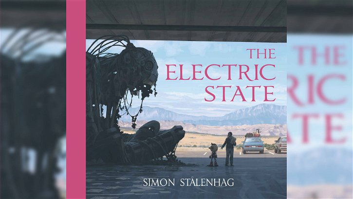 Immagine di Electric State: annunciata l'uscita del nuovo libro illustrato di Simon Stålenhag