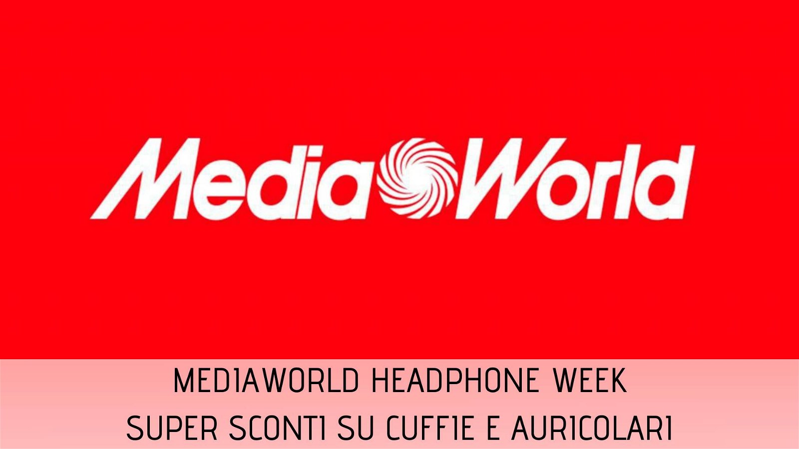 Immagine di Super sconti su cuffie e auricolari nella Headphone Week di MediaWorld