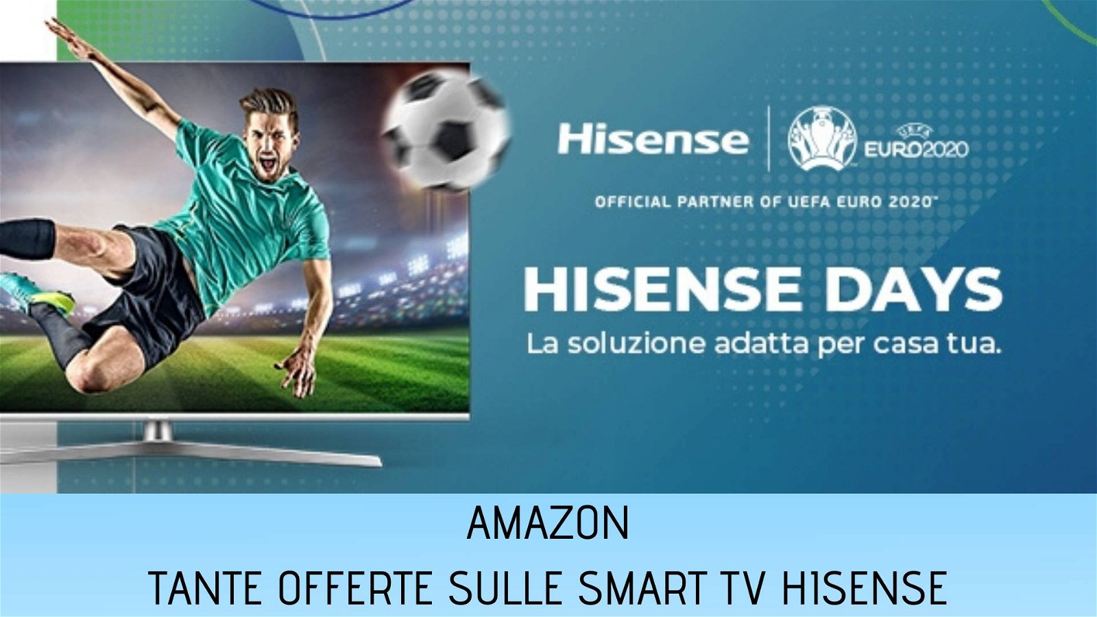 Immagine di Smart TV Hisense in offerta su Amazon, buona qualità a costi contenuti