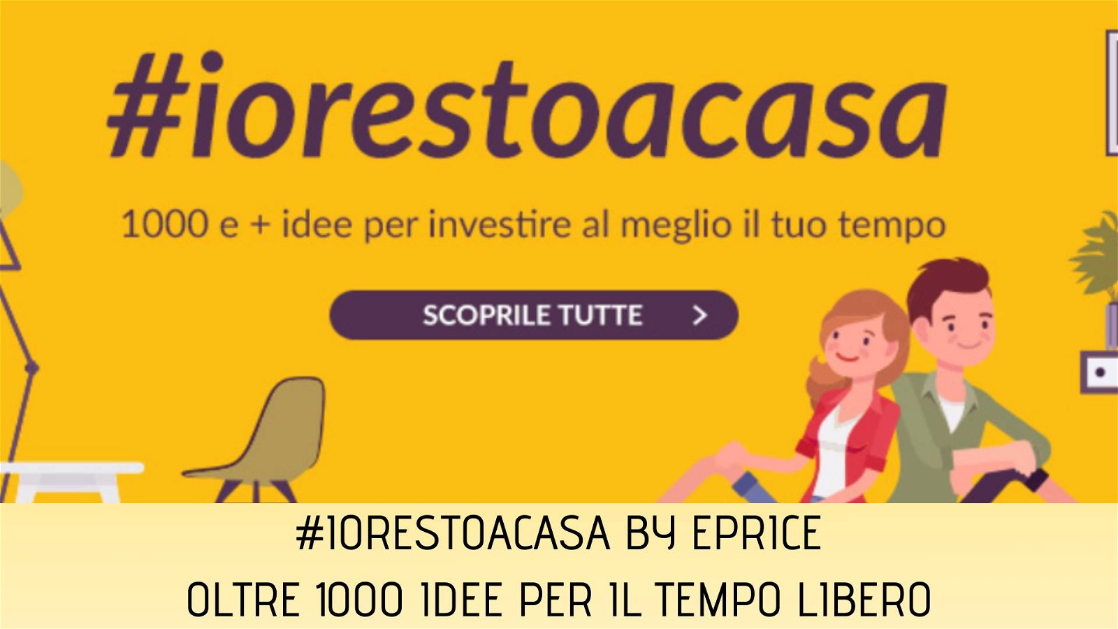 Immagine di #iorestoacasa by ePrice: oltre 1000 idee per occupare il proprio tempo libero