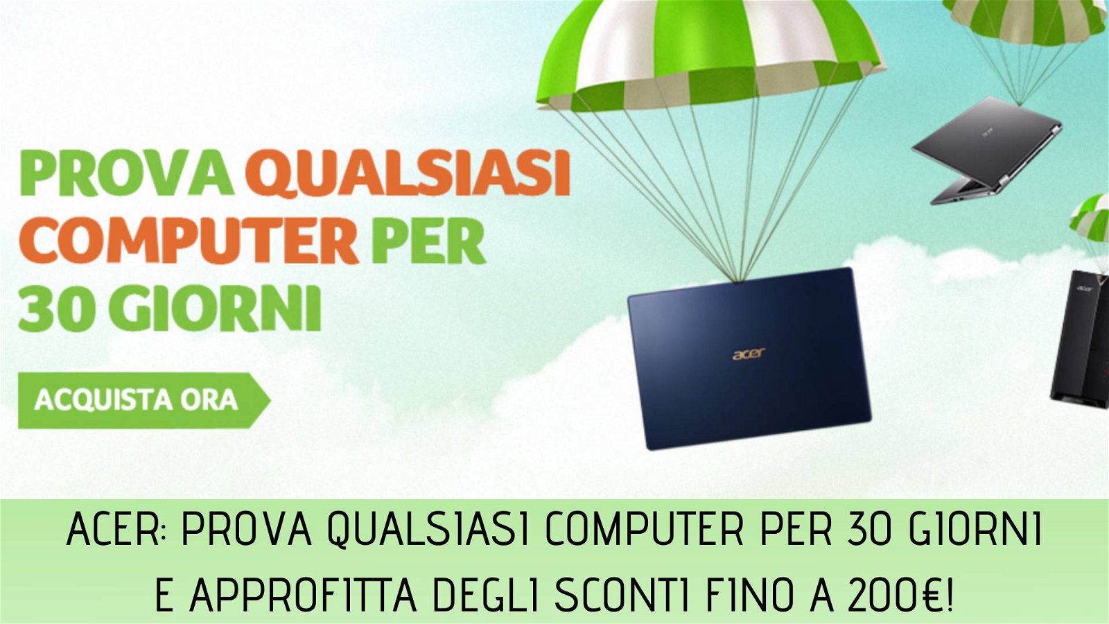 Immagine di Acer: prova qualsiasi computer per 30 giorni e nuove offerte con sconti fino a 200€