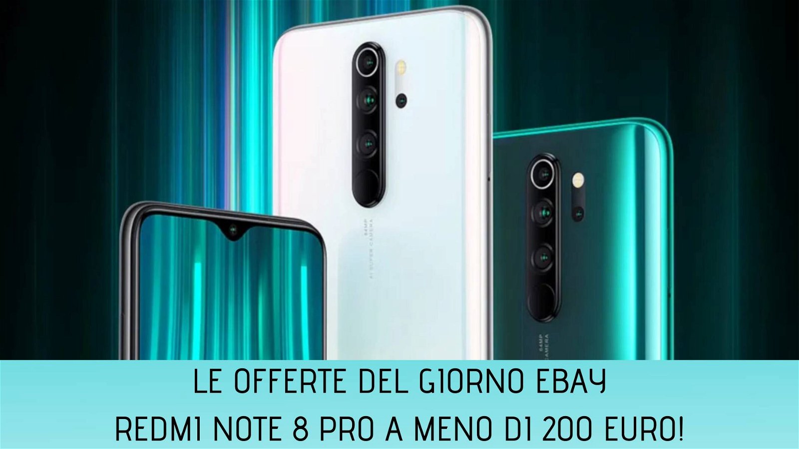 Immagine di Offerte del giorno eBay: Redmi Note 8 Pro a meno di 200 euro!