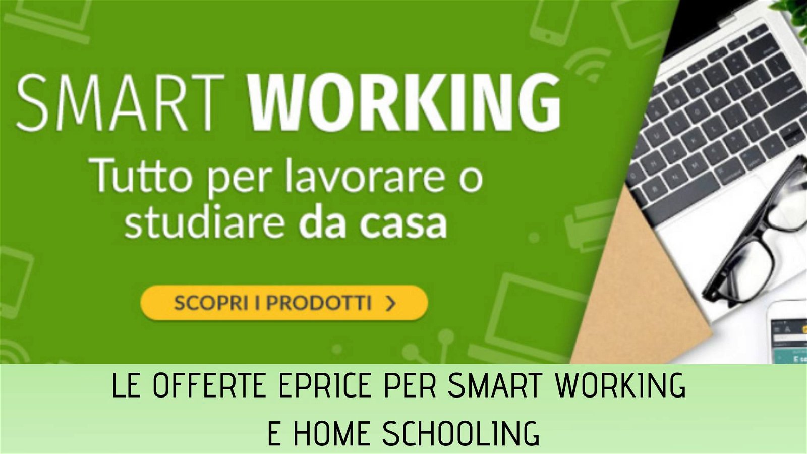 Immagine di Smart Working e Home Schooling: le offerte di ePrice per ottimizzare il tempo a casa