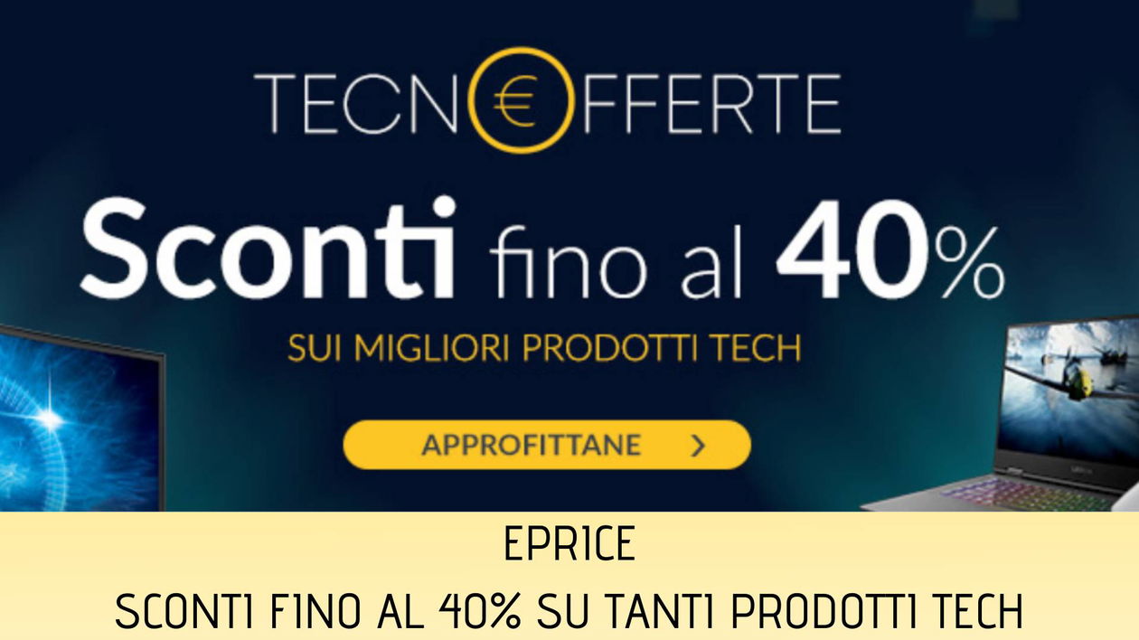 Immagine di TecnOfferte by ePrice, sconti fino al 40% sui migliori prodotti Tech
