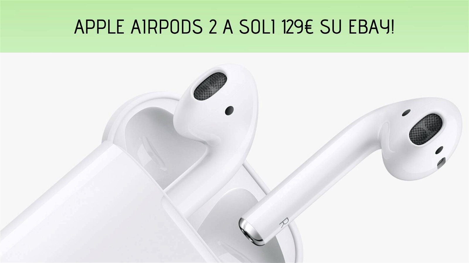 Immagine di Apple AirPods 2: solo 129€ su eBay!