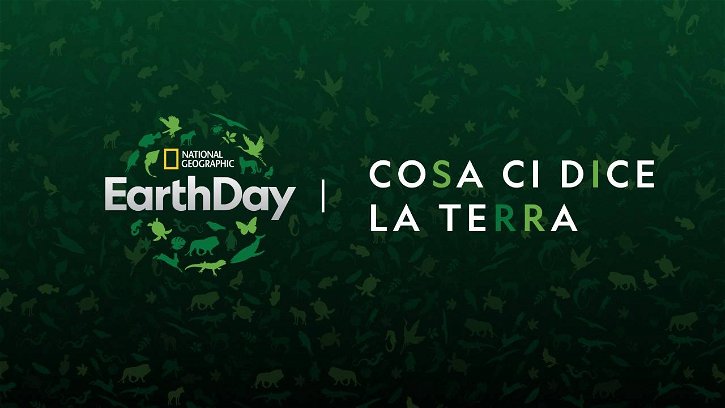 Immagine di National Geographic: per l'Earth Day una maratona live streaming dal nome Cosa ci dice la Terra