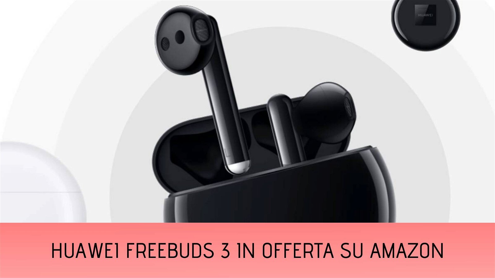 Immagine di Huawei Free Buds 3 a meno di 130 euro su Amazon!