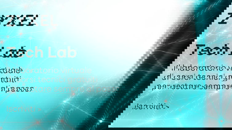 Immagine di Zyxel Networks punta sui Tech Lab per i partner