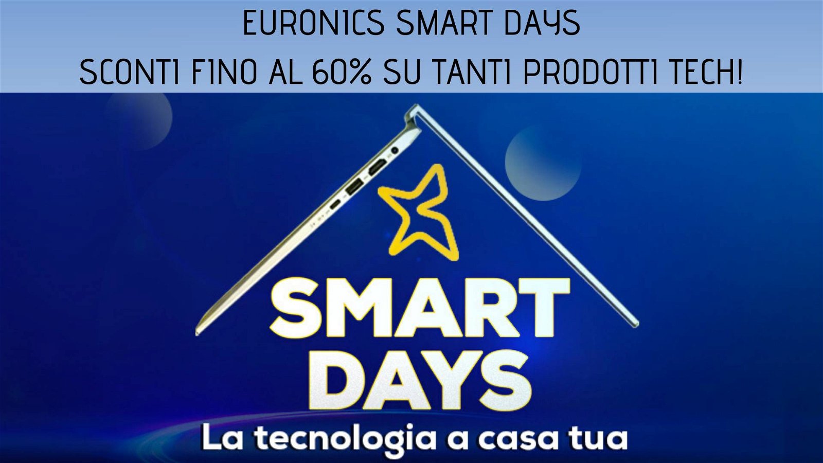 Immagine di Sconti fino al 60% negli Smart Days di Euronics