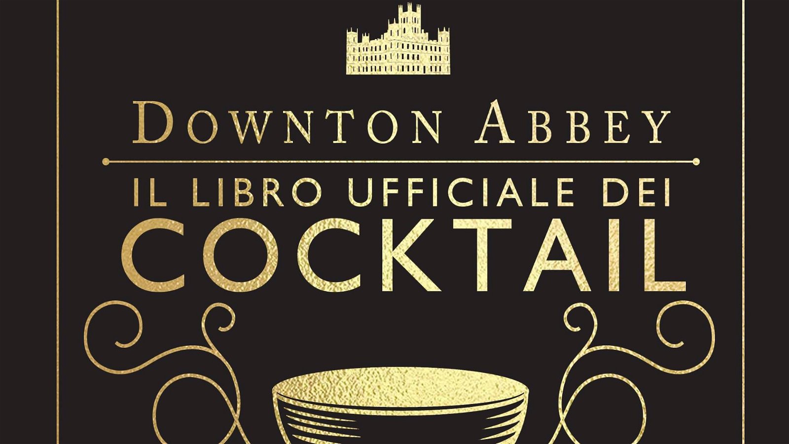 Immagine di Downton Abbey - Il Libro Ufficiale dei Cocktail da Panini Comics