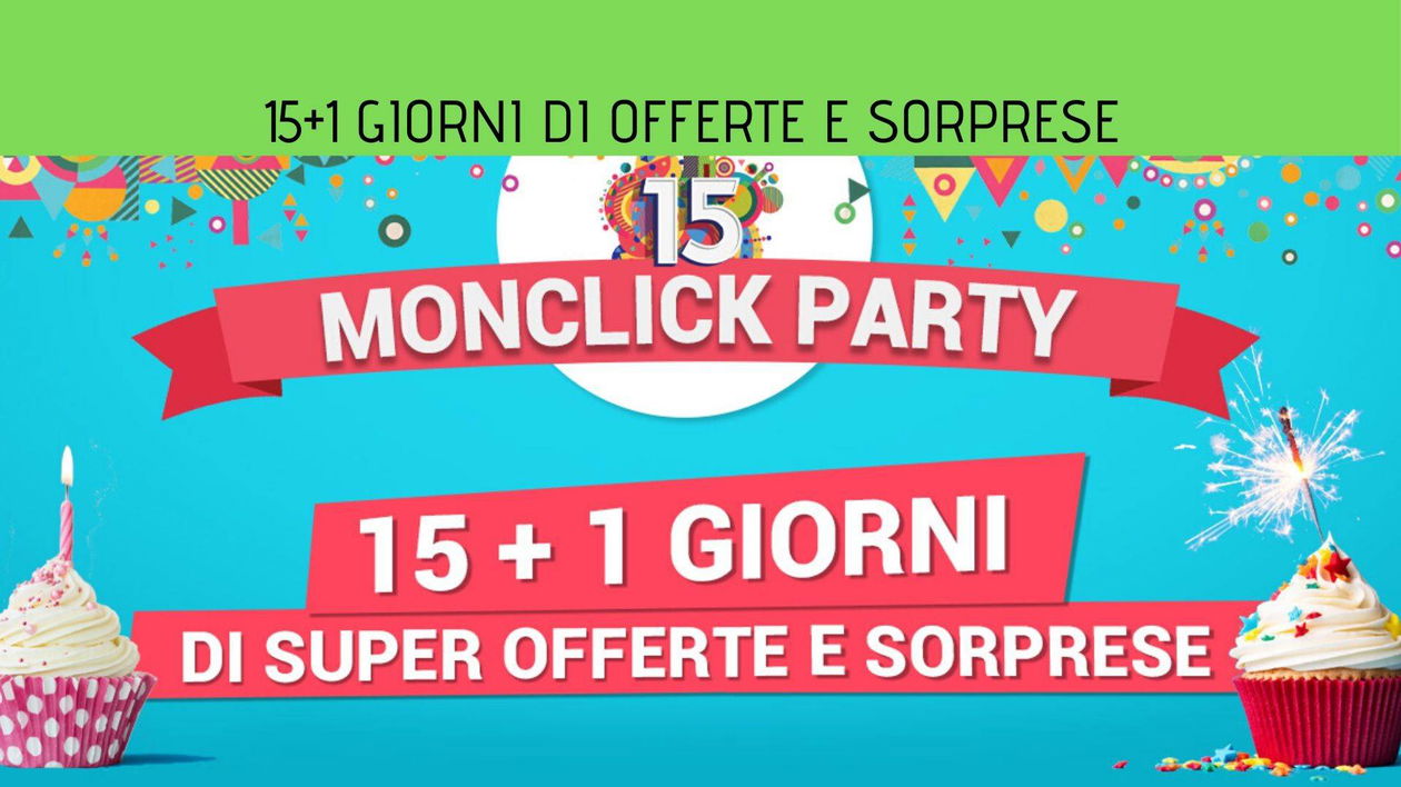 Immagine di 15+1 giorni di offerte e sorprese, inizia la festa di Monclick!