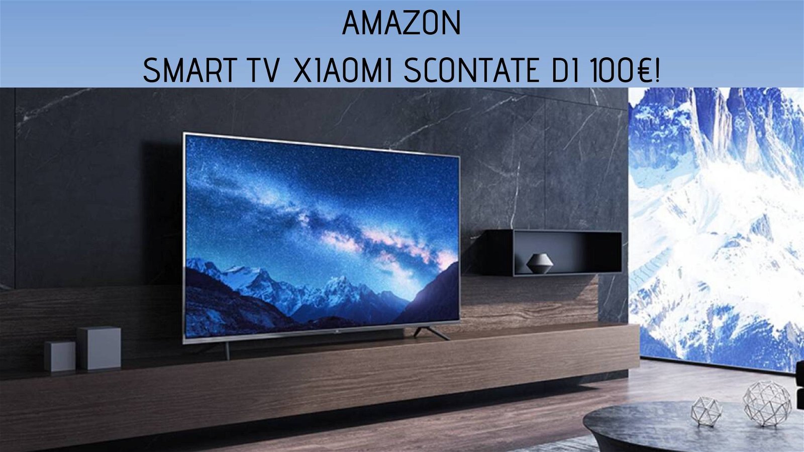 Immagine di Smart TV Xiaomi ad un prezzo shock su Amazon!
